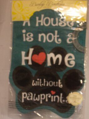 Evergreen Enterprises Garden Flag "A House is not a Home without Paw Prints"